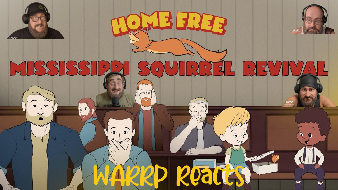 HOME FREE MAKES US LAUGH WITH THEIR SILLINESS!!! WARRP Reacts to Mississippi Squirrel Revival