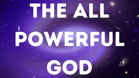 The All-Powerful God | Ewaenruwa Nomaren