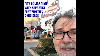 IT'S DOLLAR TIME WITH PAPA MIKE FORT WORTH'S CONCIERGE