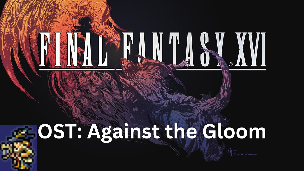 Final Fantasy 16 OST 123: Against the Gloom