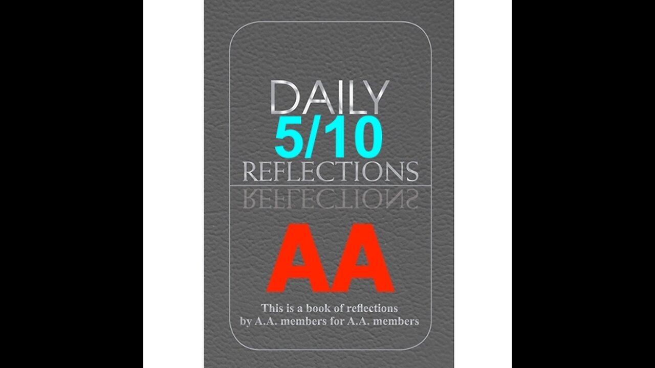 Daily Reflections – May 10 – A.A. Meeting - - Alcoholics Anonymous - Read Along