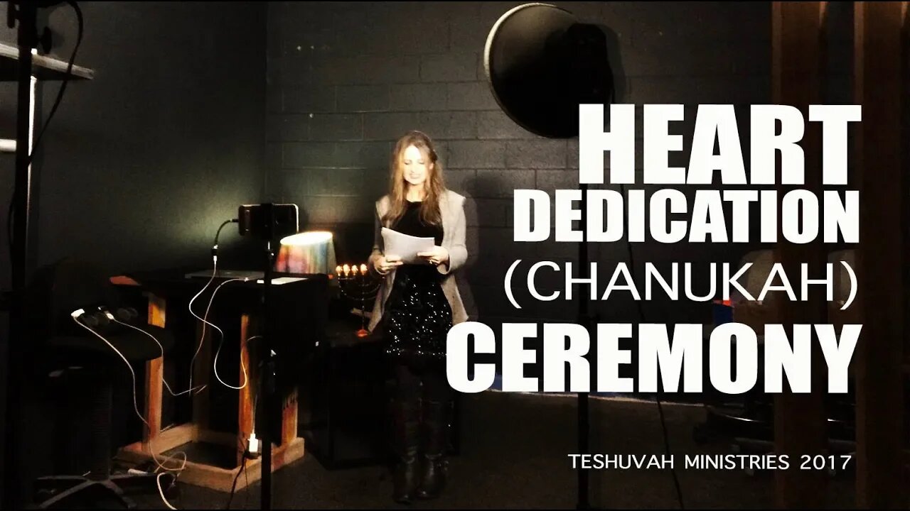 Chanukah Heart Re-Dedication Ceremony, 2017 Teshuvah Ministries