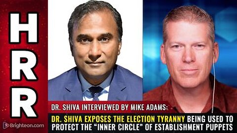Dr. Shiva exposes the ELECTION TYRANNY being used to protect the “inner circle” of puppets
