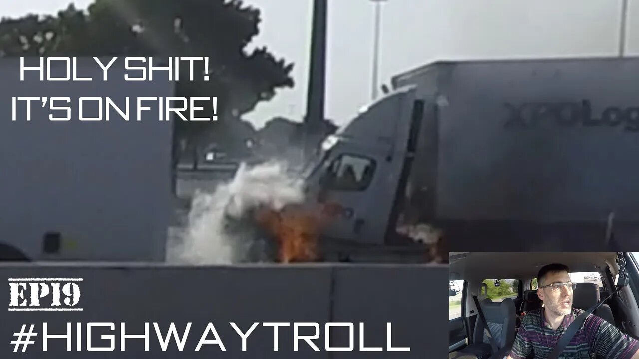 EP19 - This just happened a few hours ago! Semi-Truck wreck, ball of fire! Holy Shit!