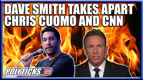 Dave Smith Takes Apart Chris Cuomo and the 2020 Narrative