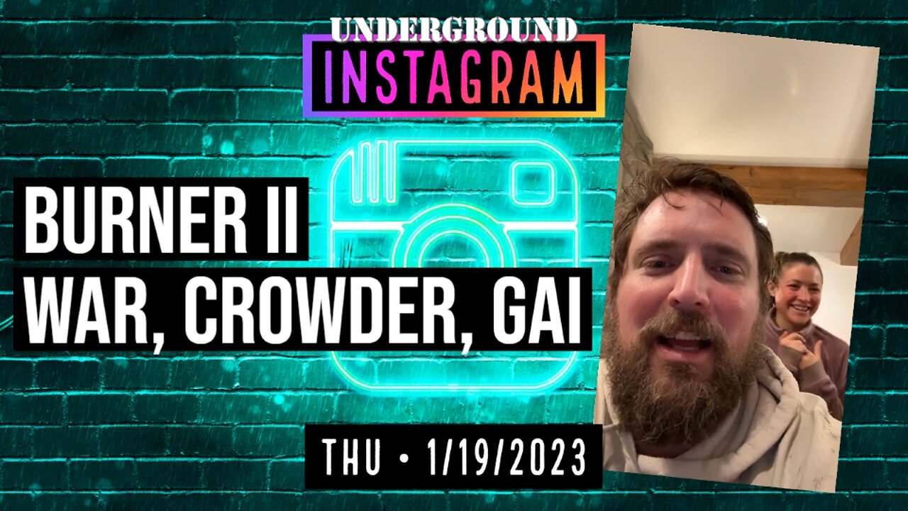 Owen Benjamin, Instagram Bonus Stream 🐻 War, Crowder, Gai | January 19, 2023