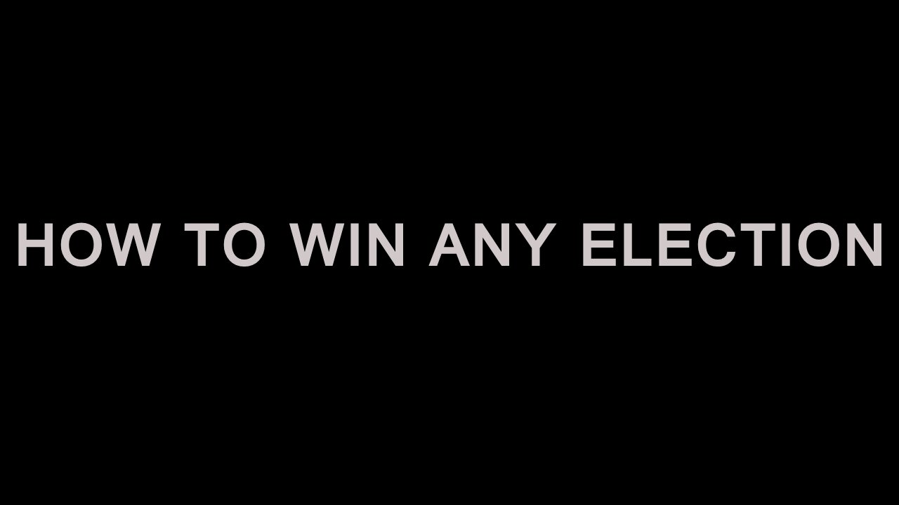 HOW TO WIN ELECTIONS