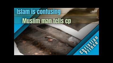 Islam is full of confusing - Christian Prince talks to Muslim man