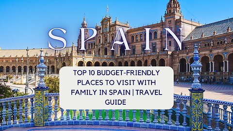 🇪🇸 Top 10 Family-Friendly Adventures in Spain 🇪🇸