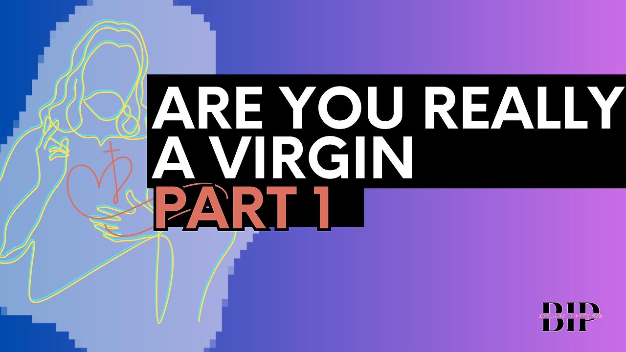 Are You Really A Virgin Part 1