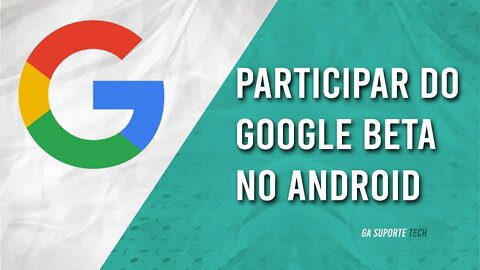 Como PARTICIPAR do Google Beta no ANDROID