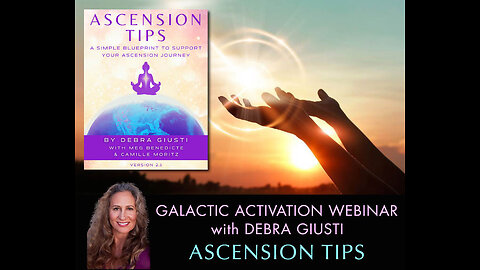 PAO Galactic Activation Webinar: Ascension Tips with Debra Giusti