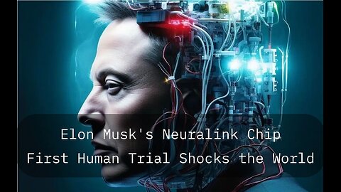 Elon Musk's Neuralink Chip: First Human Trial Shocks the World!