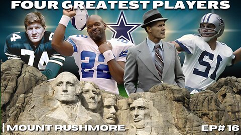 Mount Rushmore Dallas Cowboys: The Greatest Players in NFL History | Dallas Cowboys Highlights!