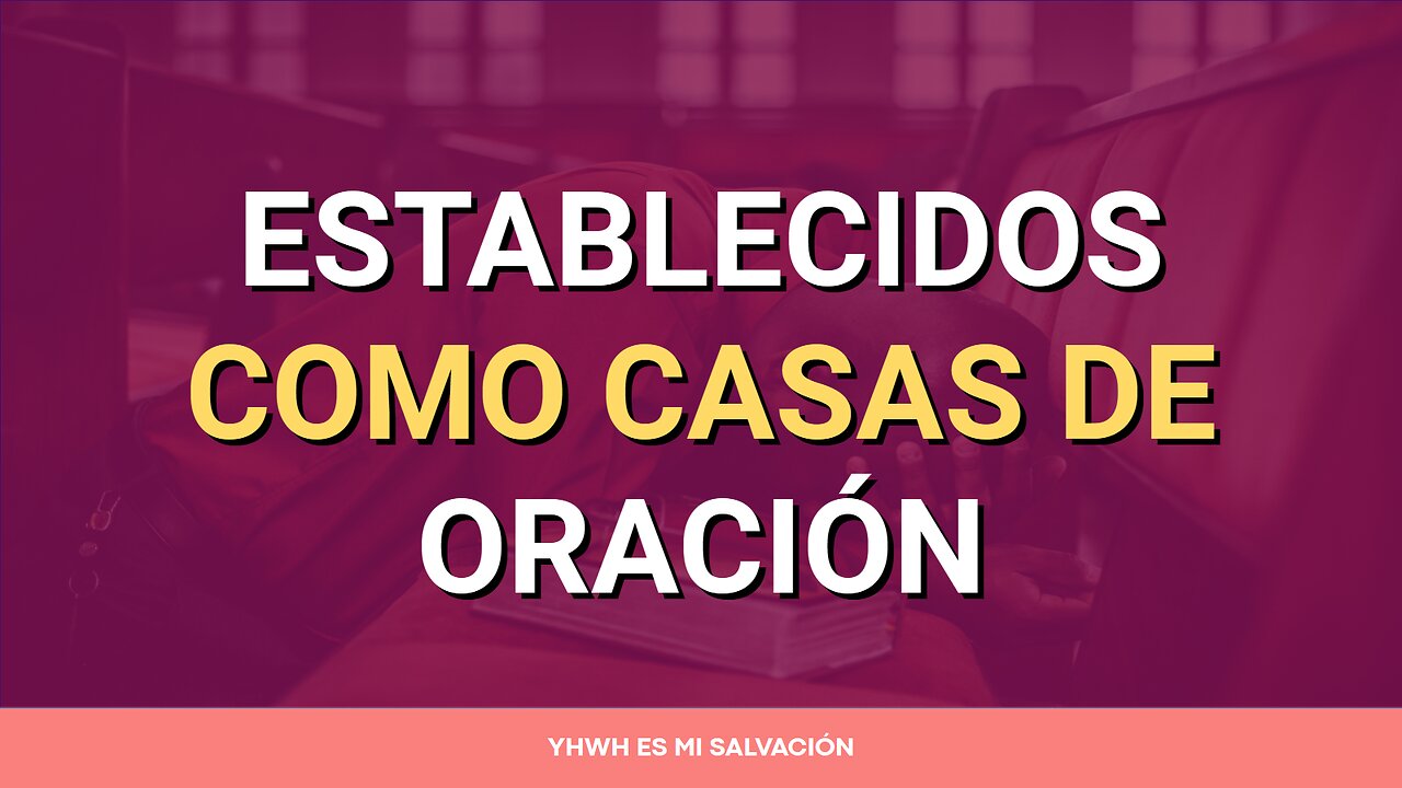 🛐 Establecidos como casas de oración | 1 Reyes 8:12-61