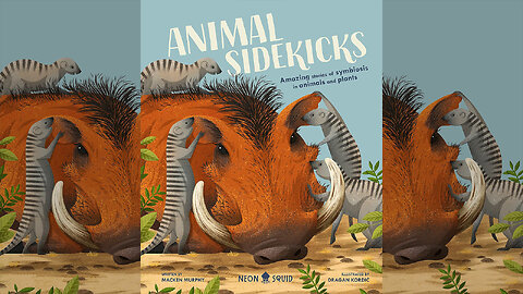 Animal Sidekicks: Amazing Stories of Symbiosis in Animals and Plants