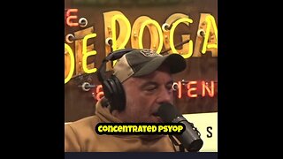 Joe Rogan: It was a coordinated psychological operation