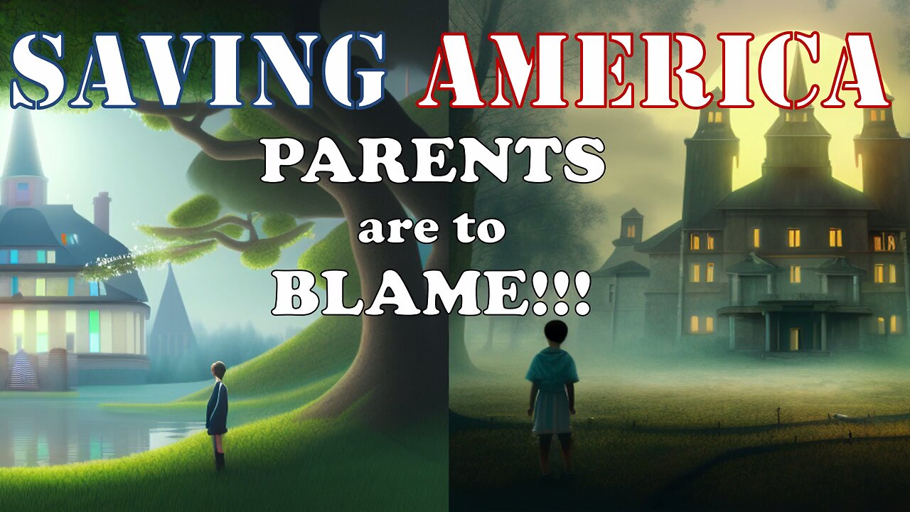 PARENTS are to BLAME!!! for the Education System #savingamerica