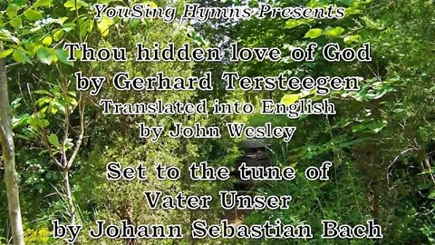 Thou Hidden Love of God (Vater Unser)