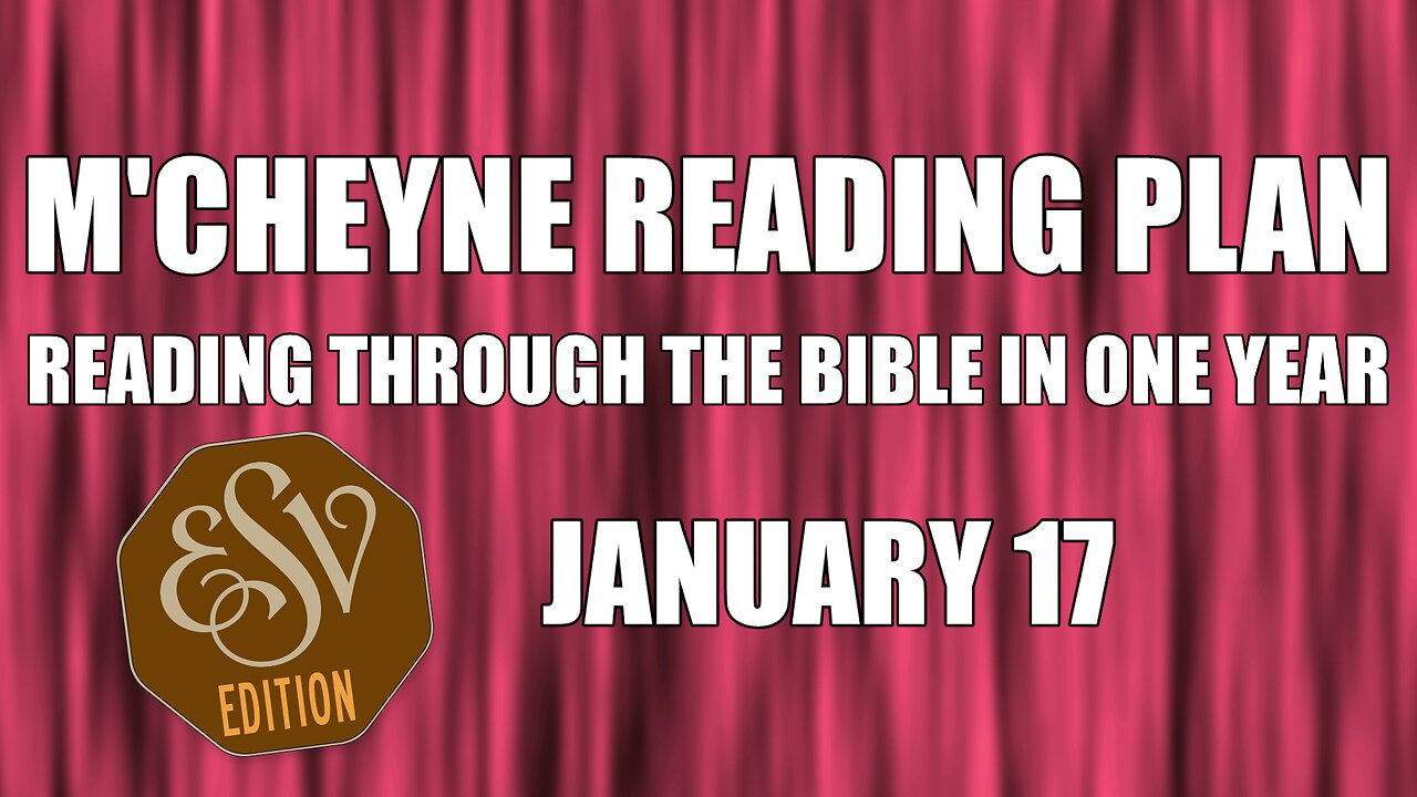 Day 17 - January 17 - Bible in a Year - ESV Edition