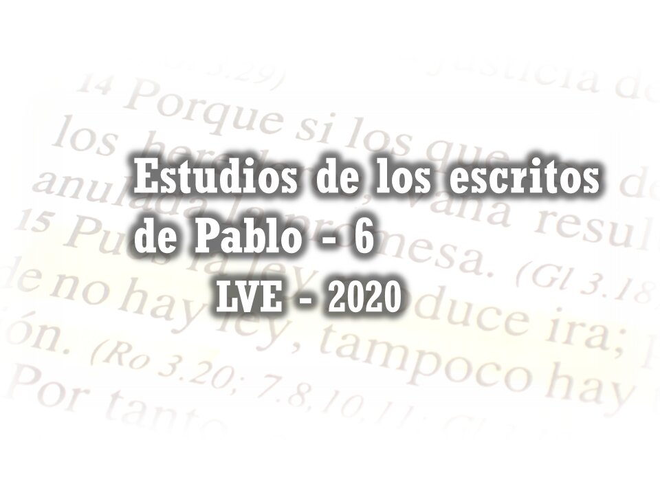 Estudios de los escritos de Pablo 6 - La Justificacion por la fe