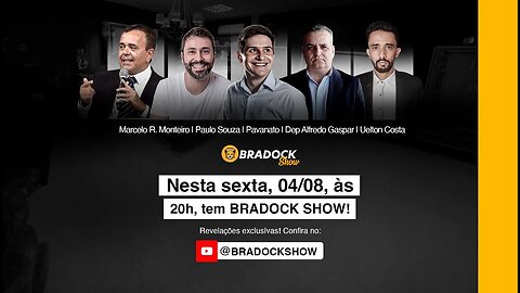 Bradock Show - 04/08/23 - Paulo Souza, Marcelo Monteiro, Pavanato, Dep Alfredo Gaspar e Uelton Costa