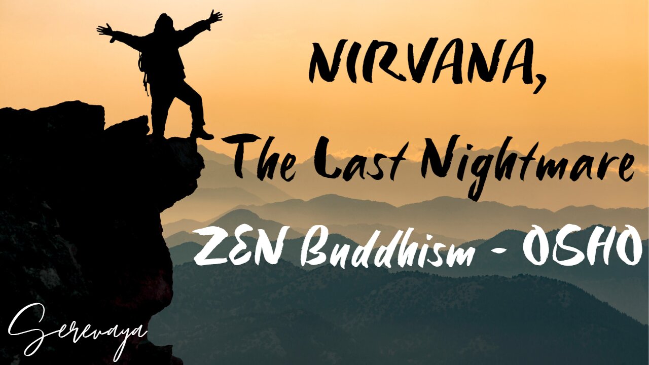 OSHO Talk - Nirvana: The Last Nightmare - Mastered by Zen - 1