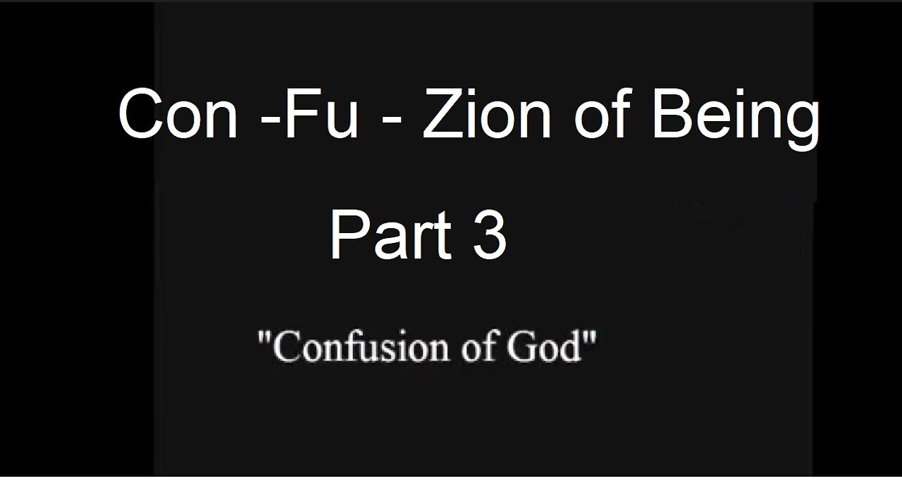 Con - Fu - Zion of Being 3 - 9