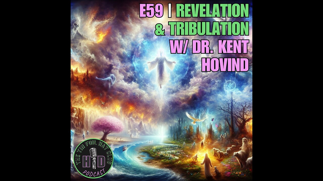 E59 | Revelation & Tribulation w/ Dr. Kent Hovind [HD FOILERS ONLY | PREVIEW]