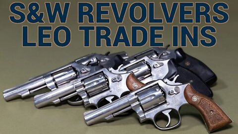 S&W LEO Trade-In Revolvers: Classy Sidearms