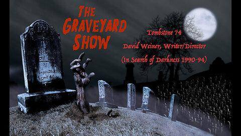 Tombstone 74 (David Weiner, Writer/Director, In Search of Darkness 1990-94)