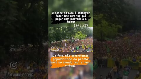 O sonho do Lula é conseguir fazer isto sem ter que pagar com mortadela e ônibus