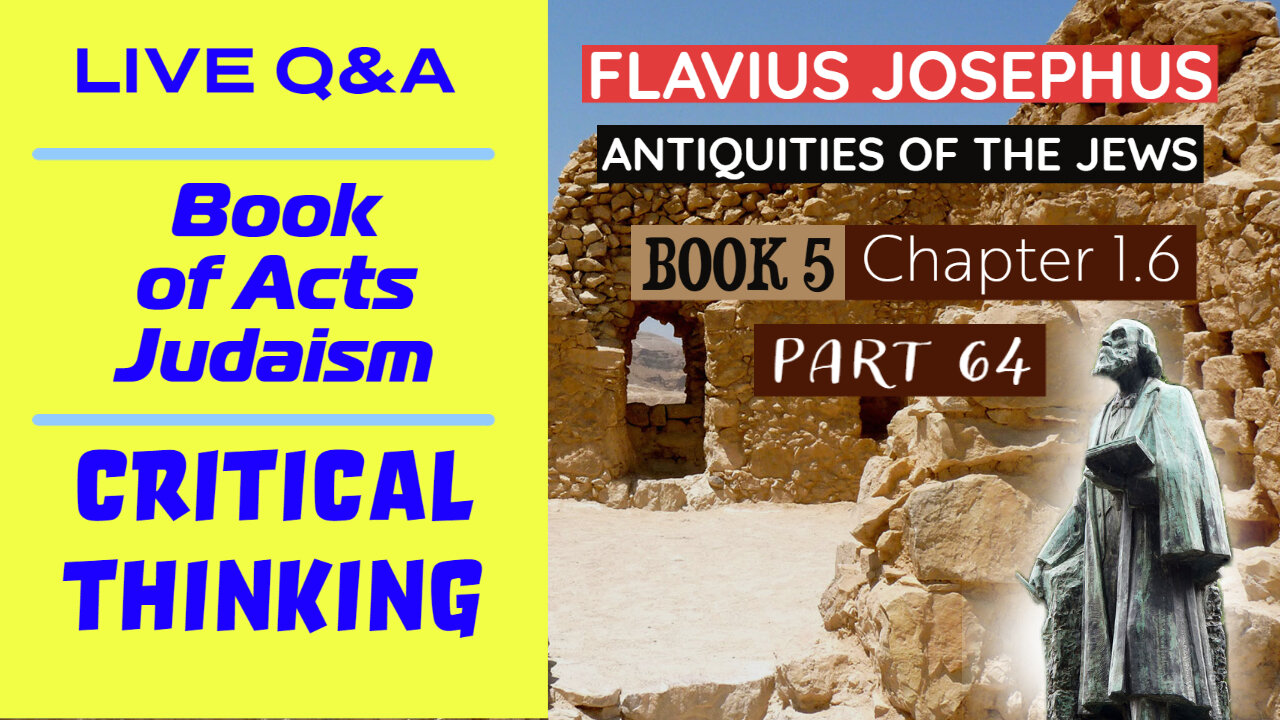 Bible Q&A - Josephus - Antiquities Book 5 - Ch. 1 (Part 64)