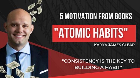 5 Motivation from the book "Atomic Habits" by James Clear