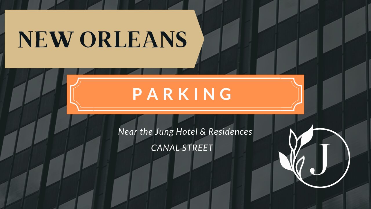 Parking near Jung Hotel - Canal Street New Orleans