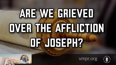14 Oct 22, Bible with the Barbers: Are We Grieved over the Affliction of Joseph?