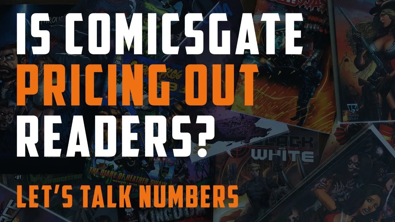 Is Comicsgate PRICING OUT readers? Let's talk numbers