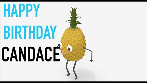 Happy Birthday CANDACE! - PINEAPPLE Birthday Song