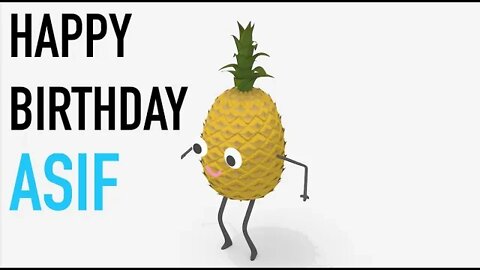 Happy Birthday ASIF! - PINEAPPLE Birthday Song