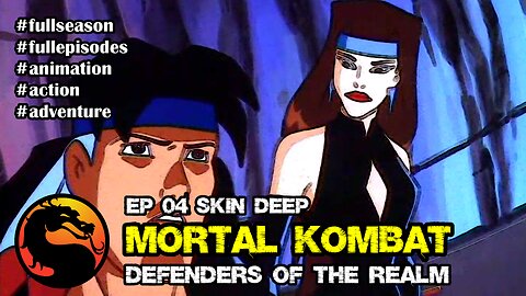 MORTAL KOMBAT: DEFENDERS OF THE REALM | EP 04 SKIN DEEP [ANIMATION ACTION ADVENTURE]