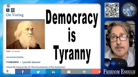 Freedom Enough 009 - Democracy is Tyranny