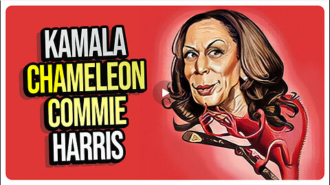 Kamala Harris is a Pandering Kamala Chameleon Pandering Race-Baiting COMMIE! Viva Frei