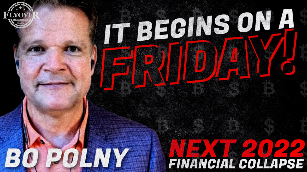 FULL INTERVIEW: It Begins on a Friday! The NEXT 2022 Financial Collapse | Bo Polny