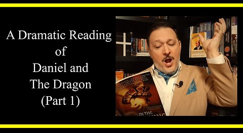 Daniel and the Dragon (Part 1) (Dramatic Reading)