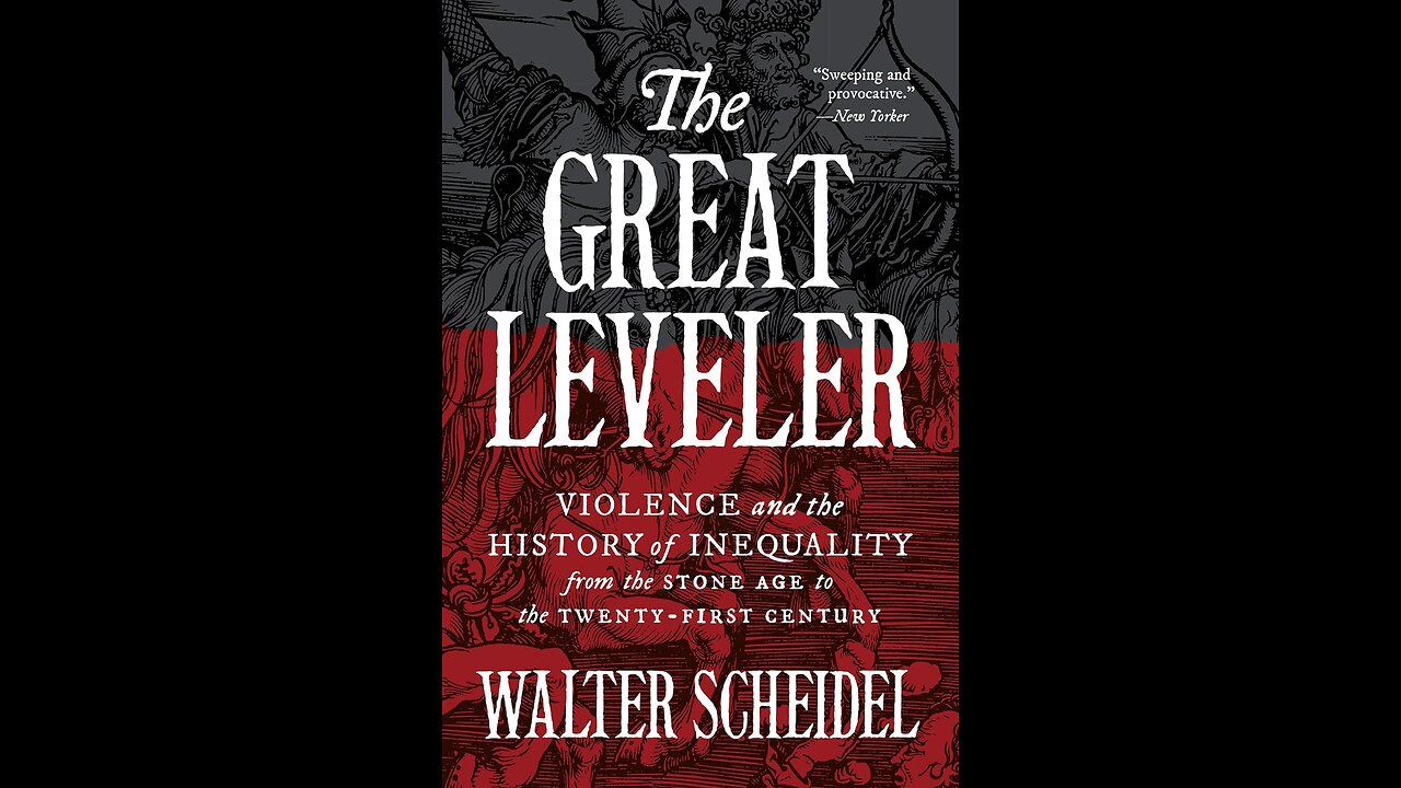 The Great Leveler: Violence and the History of Inequality - 1/2