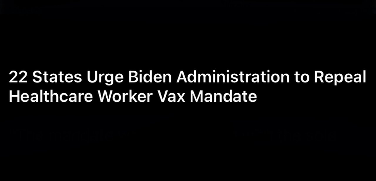 22 States Urge Biden Administration to Repeal Healthcare Worker Vax Mandate