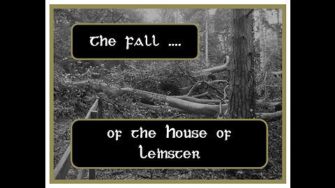 The Fall of the House of Leinster