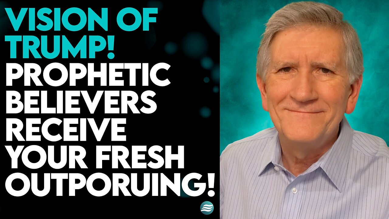 MIKE THOMPSON: PROPHETIC BELIEVERS - RECEIVE YOUR FRESH OUTPOURING