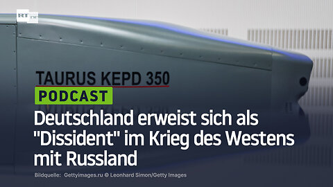 Deutschland erweist sich als Dissident im Krieg des Westens mit Russland