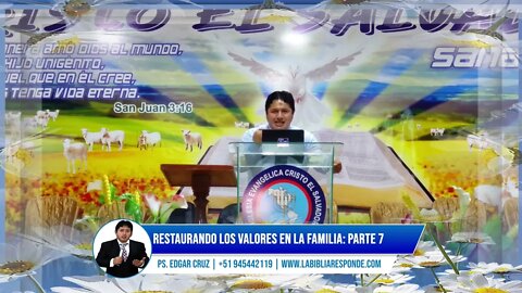 RESTAURANDO LOS VALORES EN LA FAMILIA: Parte 7 - EDGAR CRUZ MINISTRIES